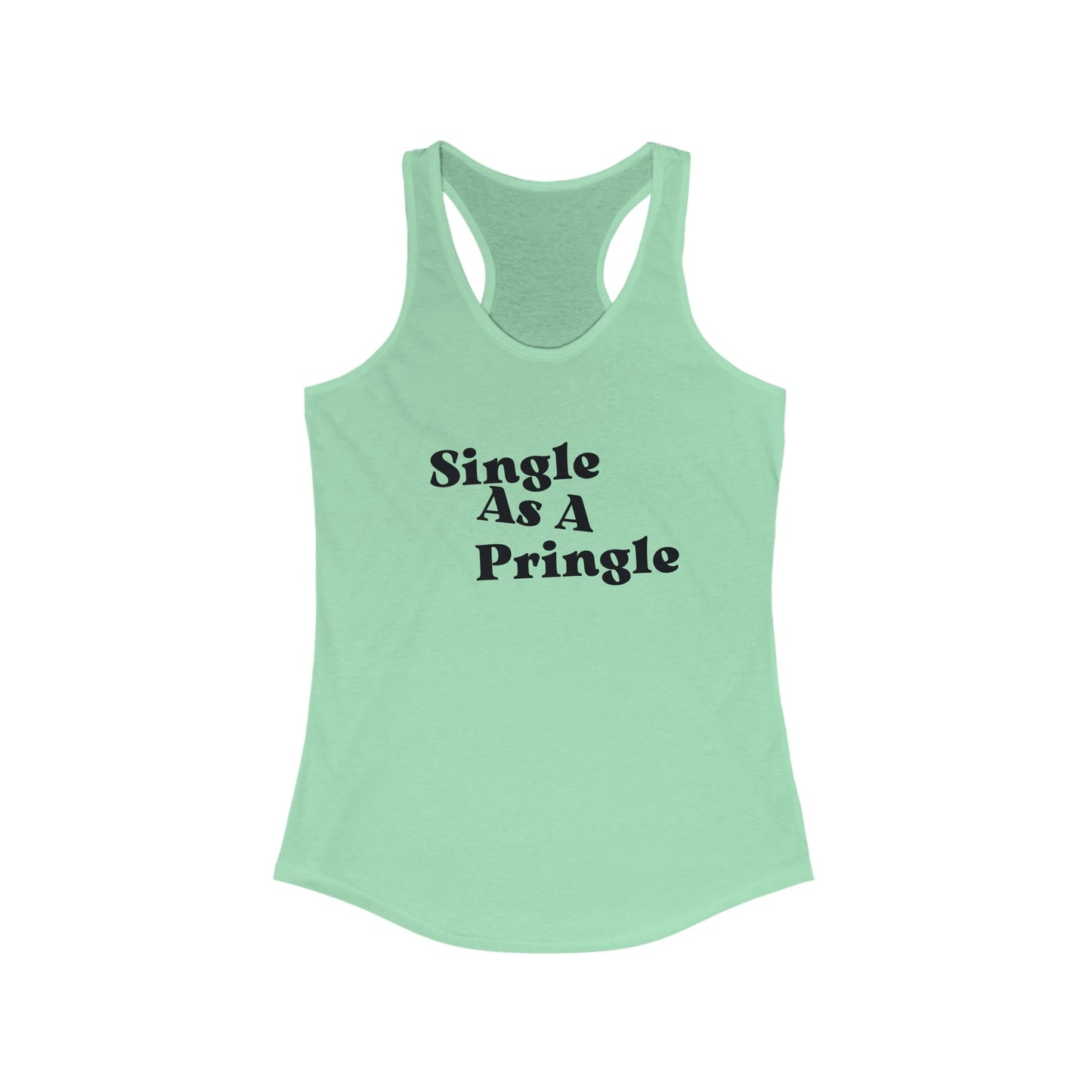 Single As A Pringle Racerback Tank for Singles