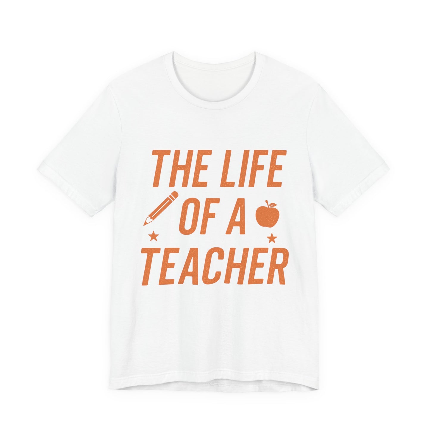 The Life of a Teacher ADULT Unisex Jersey Short Sleeve T-Shirt, Teacher T-Shirt, Life of a Teacher
