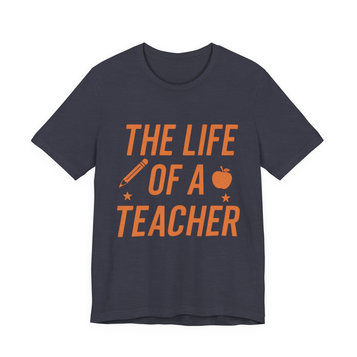 The Life of a Teacher ADULT Unisex Jersey Short Sleeve T-Shirt, Teacher T-Shirt, Life of a Teacher