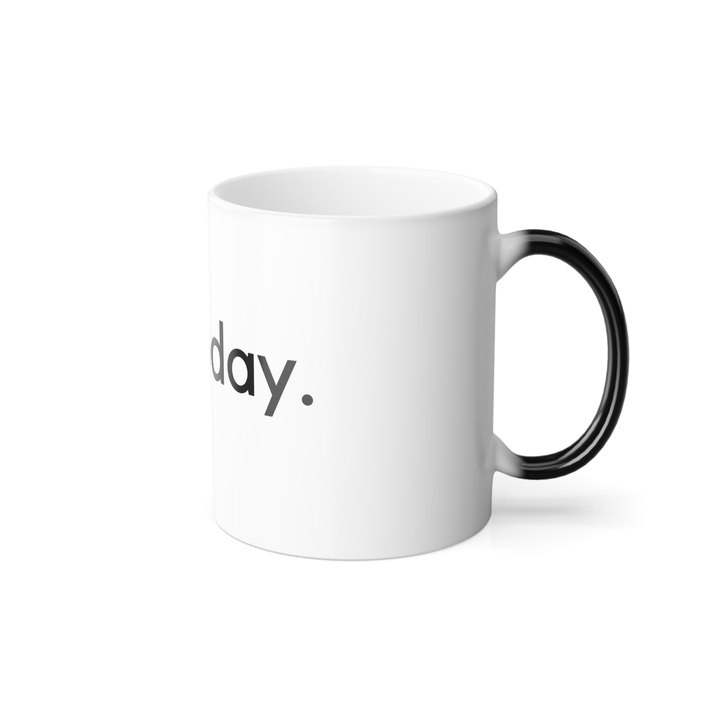 NOT TODAY Color-Changing Mug — "Not Today" Heat Reveal 11oz