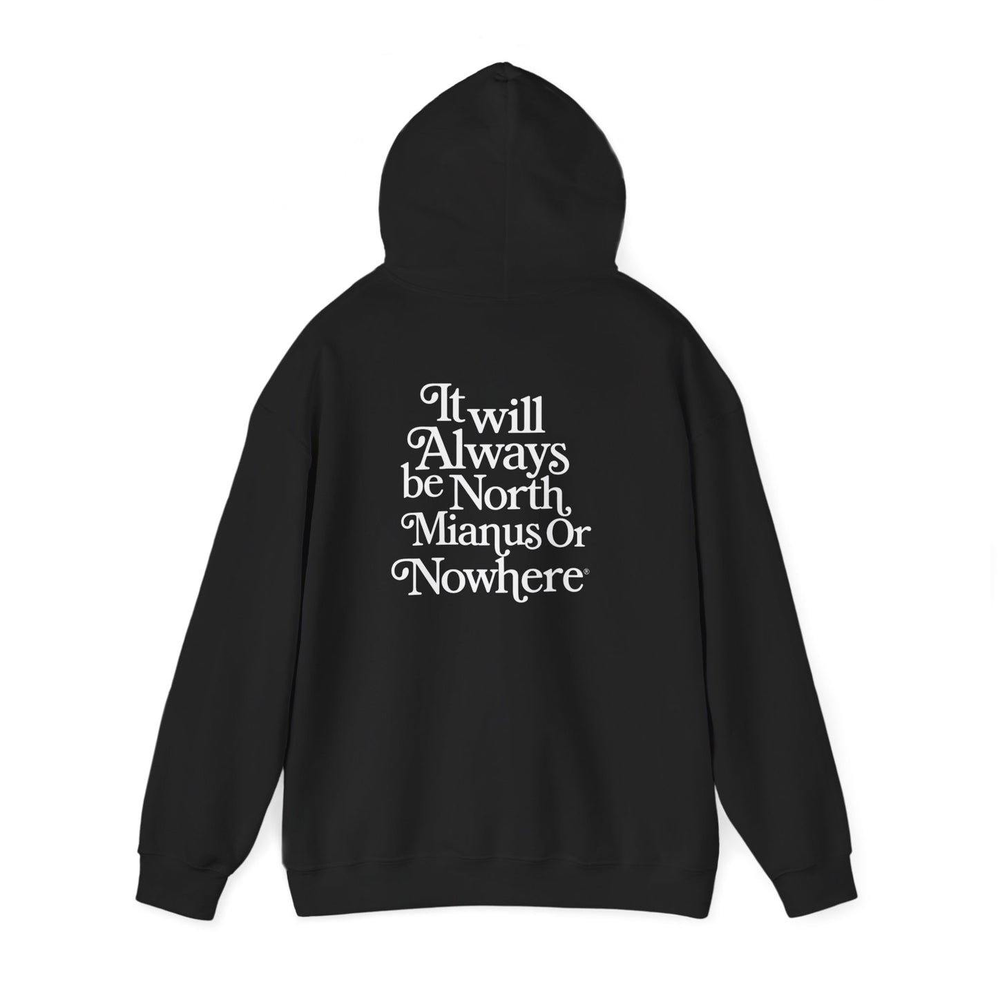 North Minimus or-Nowhere' Hoodie