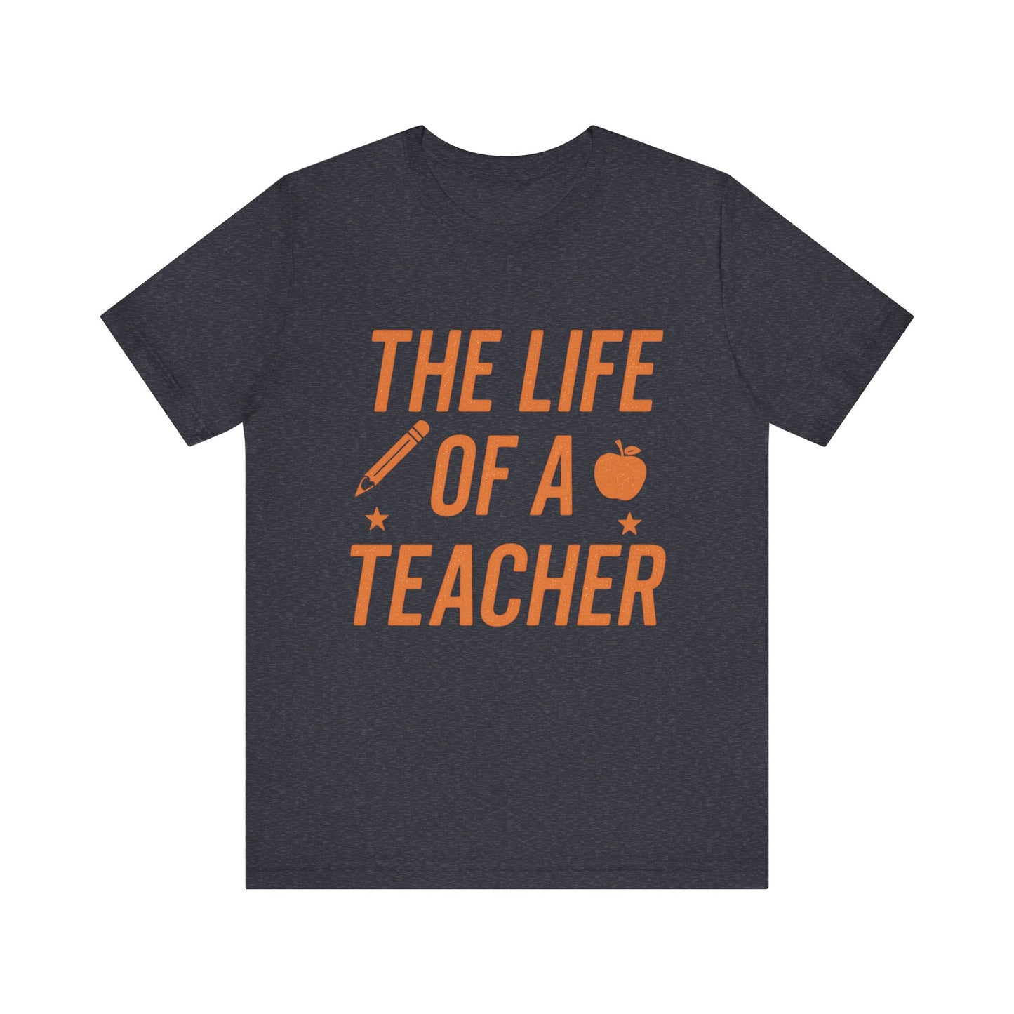 The Life of a Teacher ADULT Unisex Jersey Short Sleeve T-Shirt, Teacher T-Shirt,  Life of a Teacher