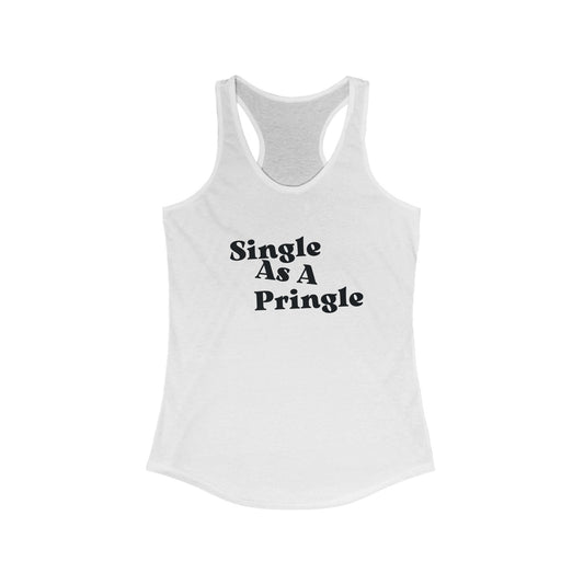 Single As A Pringle Racerback Tank for Singles