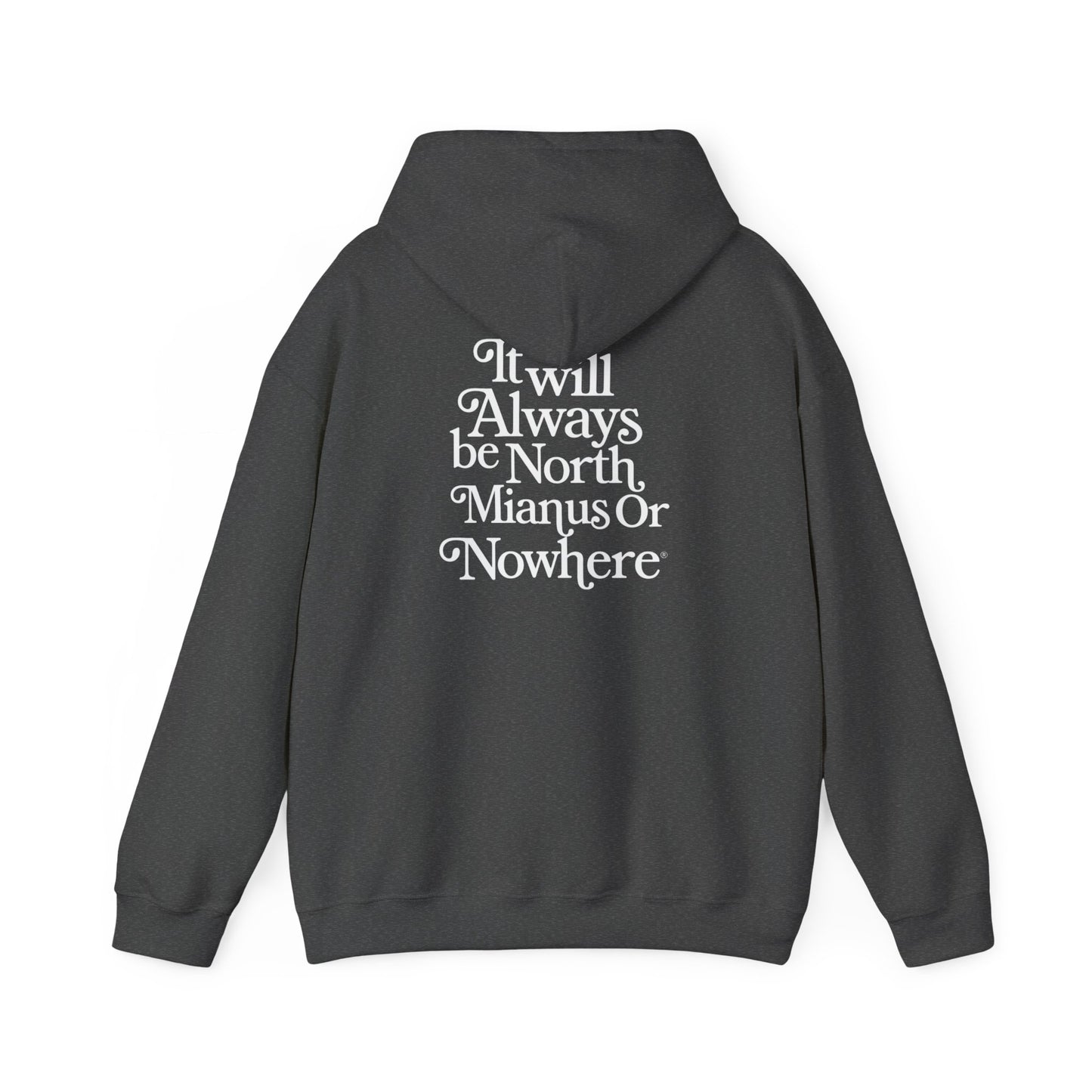 North Minimus or-Nowhere' Hoodie