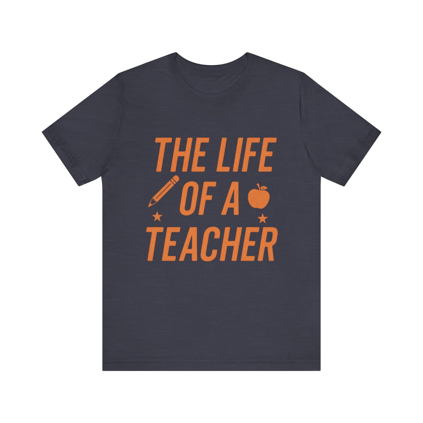 The Life of a Teacher ADULT Unisex Jersey Short Sleeve T-Shirt, Teacher T-Shirt,  Life of a Teacher