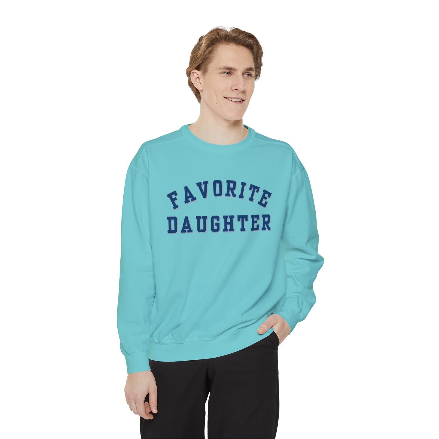 Favorite Daughter Collegiate  Sweatshirt Cotton and Fleece, Gift for Daughter, Gift for teen