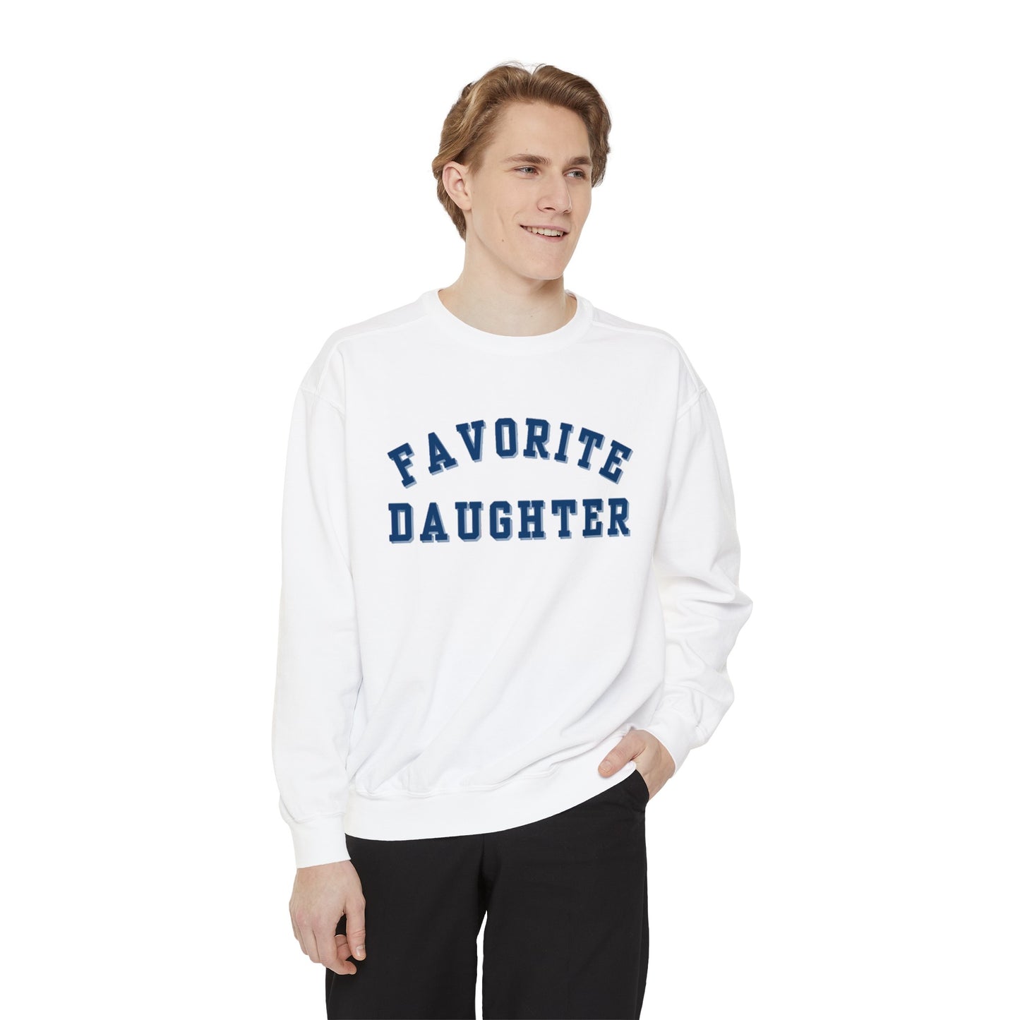 Favorite Daughter Collegiate  Sweatshirt Cotton and Fleece, Gift for Daughter, Gift for teen