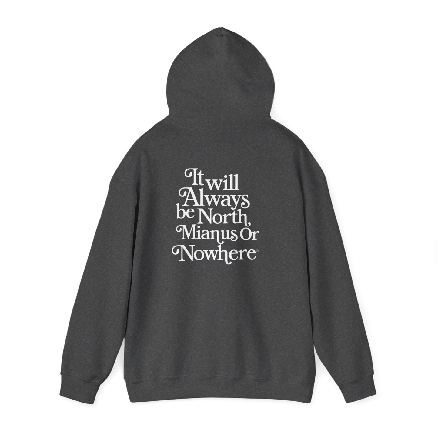 North Minimus or-Nowhere' Hoodie