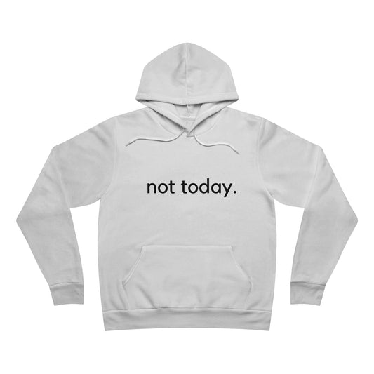 Not Today Hoodie,Funny sweatshirt, Funny Sarcasm sweatshirt, Don't mess with me sweatshirt,  gift for busy mom
