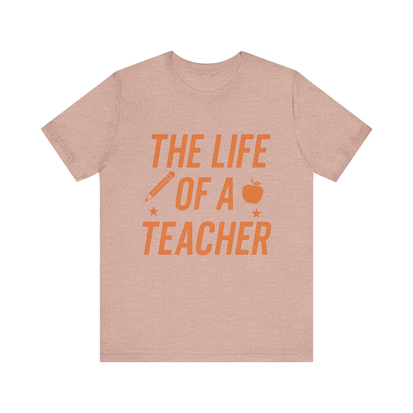 The Life of a Teacher ADULT Unisex Jersey Short Sleeve T-Shirt, Teacher T-Shirt,  Life of a Teacher