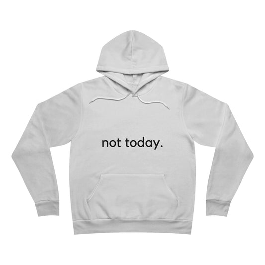 Not Today Hoodie,Funny sweatshirt, Funny Sarcasm sweatshirt, Don't mess with me sweatshirt,  gift for busy mom