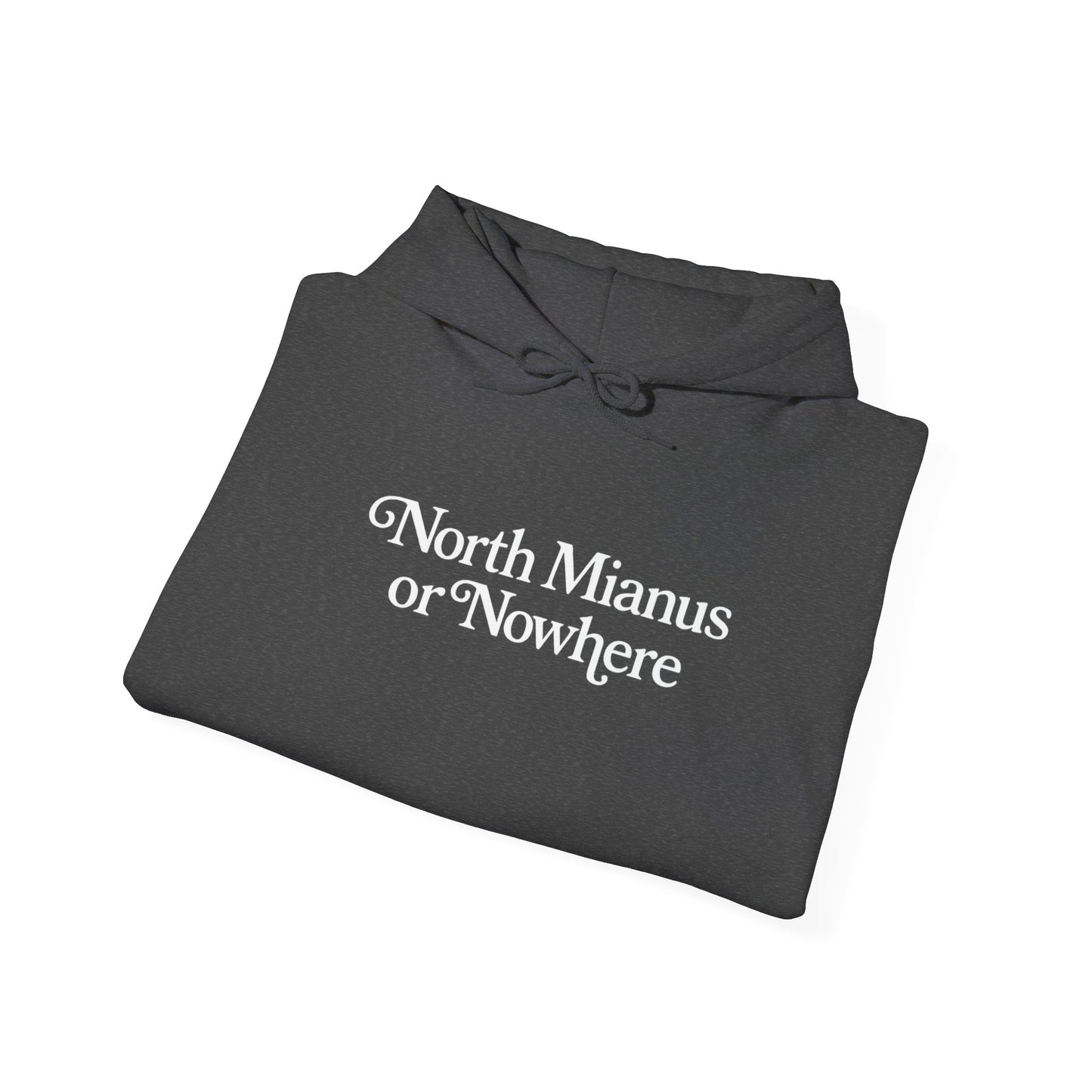 North Minimus or-Nowhere' Hoodie