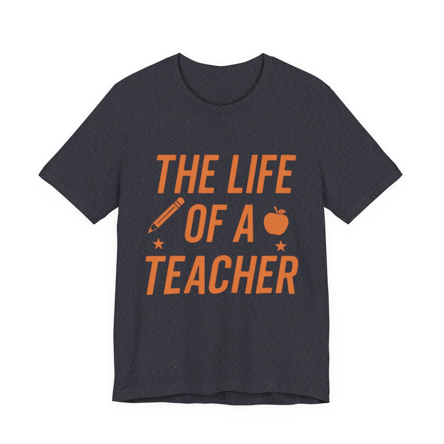 The Life of a Teacher ADULT Unisex Jersey Short Sleeve T-Shirt, Teacher T-Shirt,  Life of a Teacher